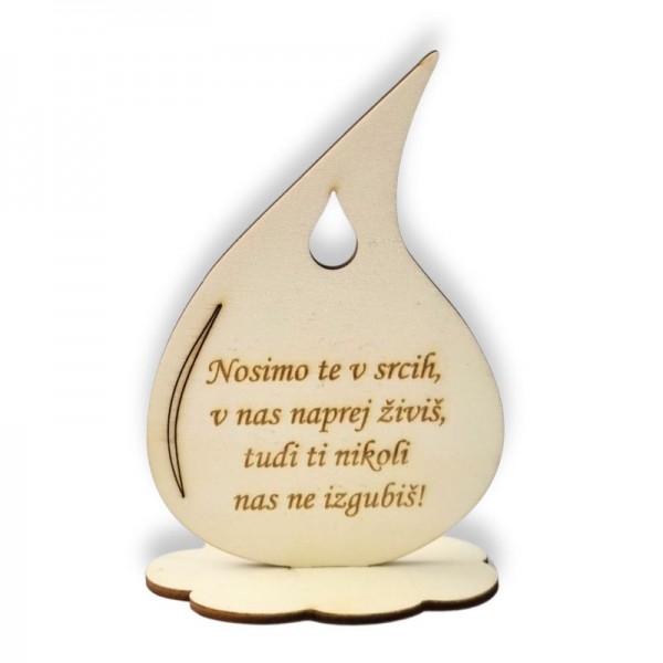 Lesena solza Nosimo te v srcih